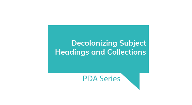 Decolonizing Subject Headings and Collections