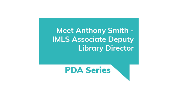 Meet Anthony Smith - IMLS Associate Deputy Library Director