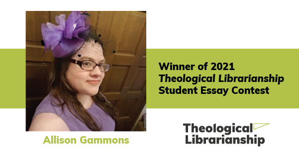 Allison Gammons Theological Librarianship Student Essay Contest