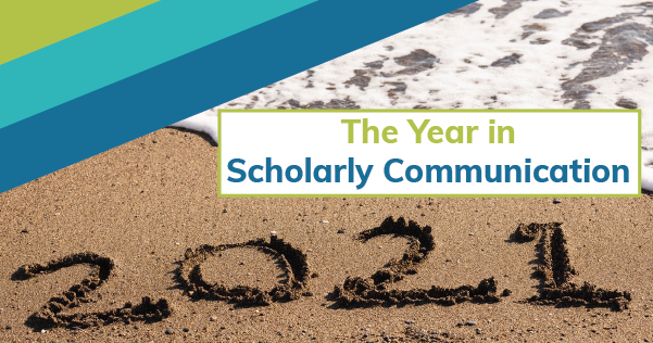 SCOOP Year in Scholarly Communication 2021