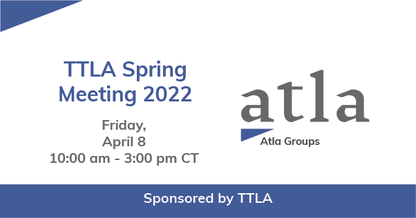 TTLA Spring 2022 Meeting