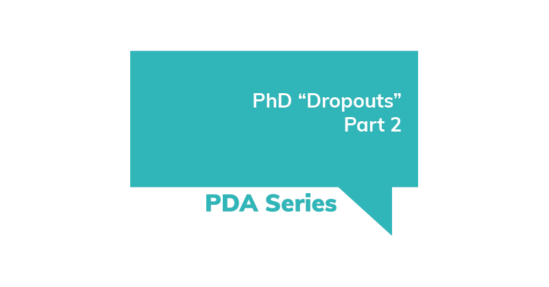 PDA Series PhD Dropouts