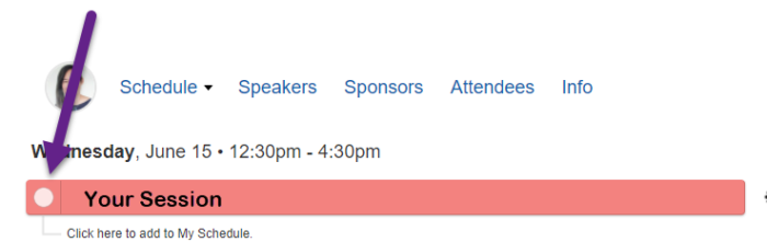 Add your session to your schedule by clicking on the radio button next to your session title