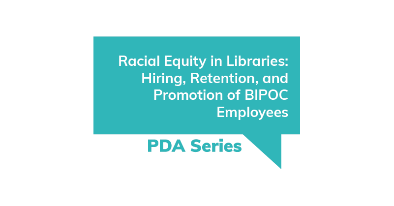 PDA Series Racial Equity in Libraries