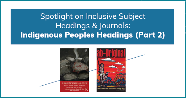 Spotlight on Inclusive Subject Headings & Journals 2
