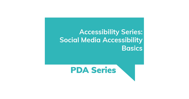 PDA Series Social Media Accessibility Basics
